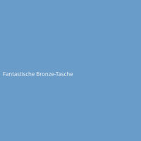 Fantastische Bronze-Tasche
